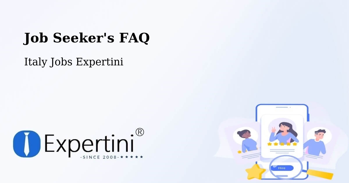 Job Seeker's FAQ - Italy Jobs Expertini
